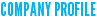 COMPANY PROFILE
